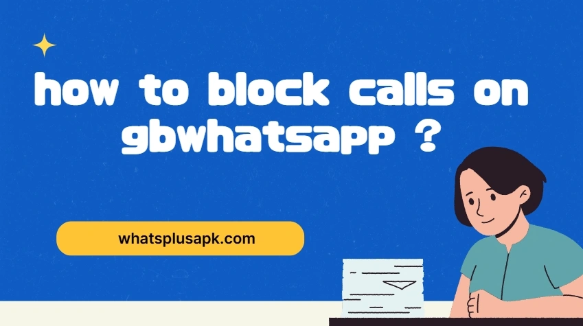 GBWhatsApp call block